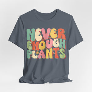 Never Enough Plants, Groovy T-Shirt, Plant Lover Gift, Gardener Shirt - Cambridge Bee
