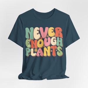 Never Enough Plants, Groovy T-Shirt, Plant Lover Gift, Gardener Shirt - Cambridge Bee