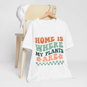 Home is Where My Plants Are, Groovy T-Shirt, Plant Lover Gift, Gardener Shirt - Cambridge Bee
