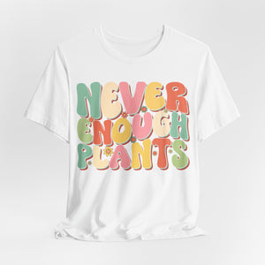 Never Enough Plants, Groovy T-Shirt, Plant Lover Gift, Gardener Shirt - Cambridge Bee