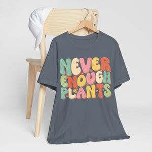 Never Enough Plants, Groovy T-Shirt, Plant Lover Gift, Gardener Shirt - Cambridge Bee